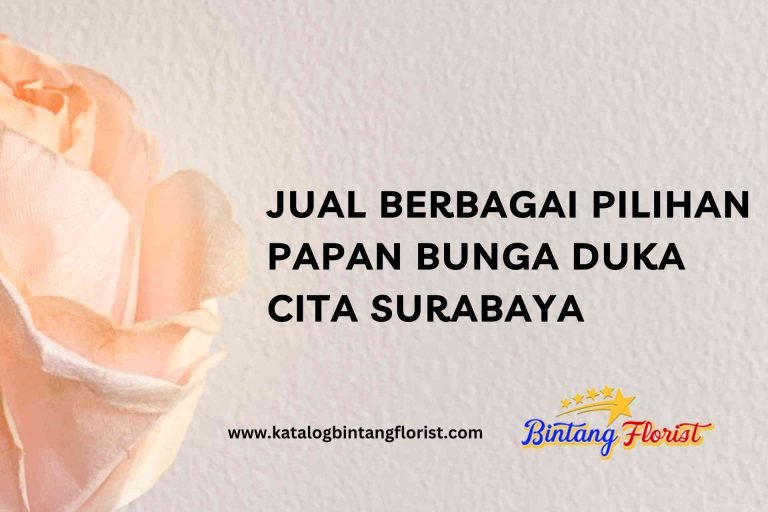 Jual Berbagai Pilihan Papan Bunga Duka Cita Surabaya
