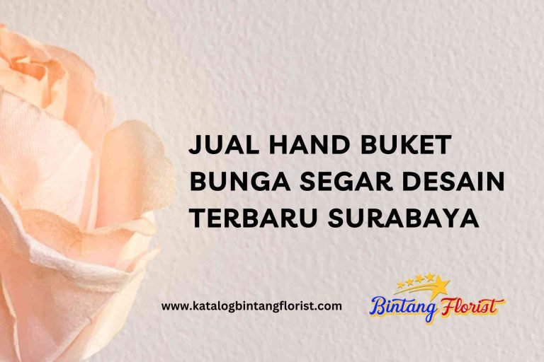 Jual Hand Buket Bunga Segar Desain Terbaru Surabaya