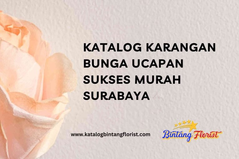 Katalog Karangan Bunga Ucapan Sukses Murah Surabaya