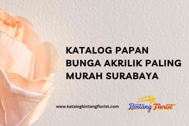 Katalog Papan Bunga Akrilik Paling Murah Surabaya