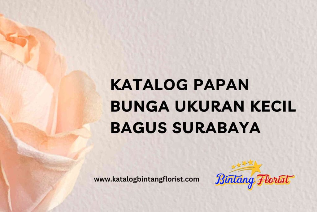 Katalog Papan Bunga Ukuran Kecil Bagus Surabaya