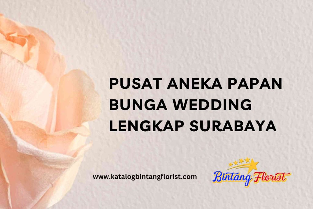 Pusat Aneka Papan Bunga Wedding Lengkap Surabaya