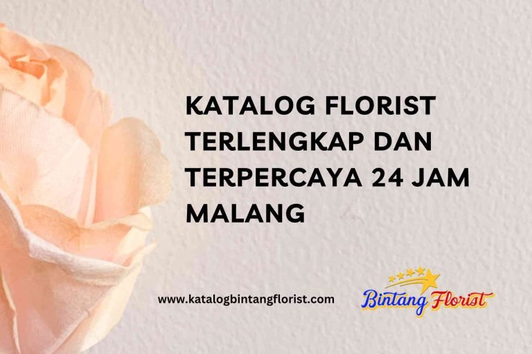 Katalog Florist Terlengkap dan Terpercaya 24 Jam Malang