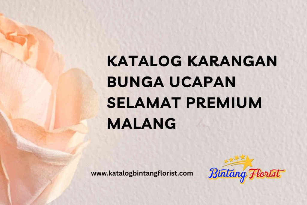 Katalog Karangan Bunga Ucapan Selamat Premium Malang