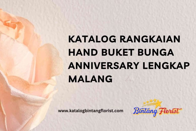 Katalog Rangkaian Hand Buket Bunga Anniversary Lengkap Malang