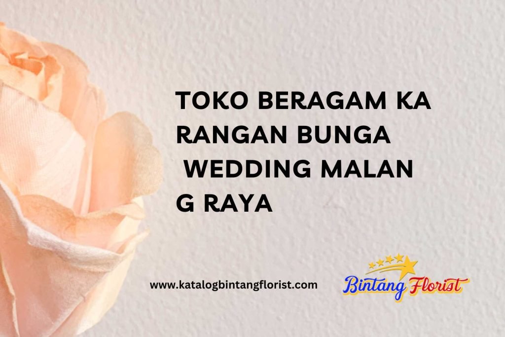 Toko Beragam Karangan Bunga Wedding Malang Raya